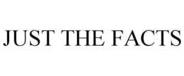 JUST THE FACTS trademark