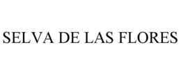 SELVA DE LAS FLORES trademark