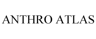 ANTHRO ATLAS trademark