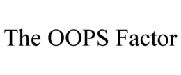 THE OOPS FACTOR trademark