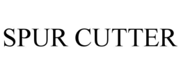 SPUR CUTTER trademark