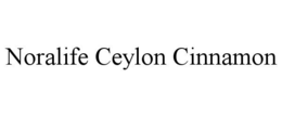 NORALIFE CEYLON CINNAMON trademark