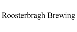 ROOSTERBRAGH BREWING trademark