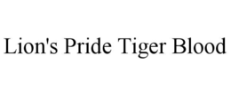 LION'S PRIDE TIGER BLOOD trademark