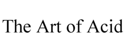 THE ART OF ACID trademark