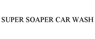 SUPER SOAPER CAR WASH trademark