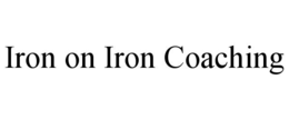 IRON ON IRON COACHING trademark