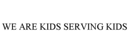 WE ARE KIDS SERVING KIDS trademark