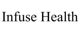 INFUSE HEALTH trademark