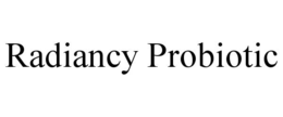 RADIANCY PROBIOTIC trademark