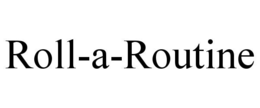 ROLL-A-ROUTINE trademark