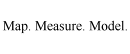 MAP. MEASURE. MODEL. trademark