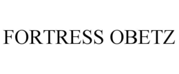 FORTRESS OBETZ trademark