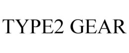 TYPE2 GEAR trademark