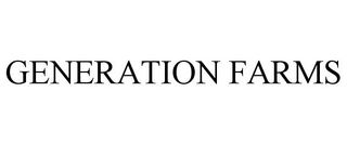 GENERATION FARMS trademark