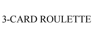 3-CARD ROULETTE trademark