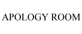 APOLOGY ROOM trademark