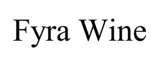 FYRA WINE trademark