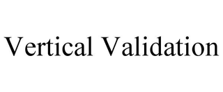 VERTICAL VALIDATION trademark