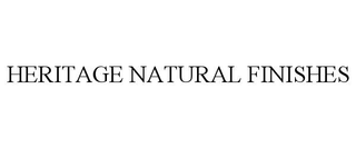 HERITAGE NATURAL FINISHES trademark