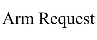 ARM REQUEST trademark
