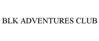 BLK ADVENTURES CLUB trademark
