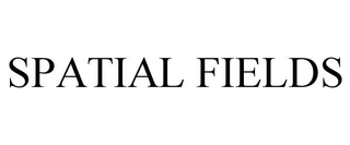 SPATIAL FIELDS trademark