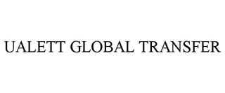 UALETT GLOBAL TRANSFER trademark