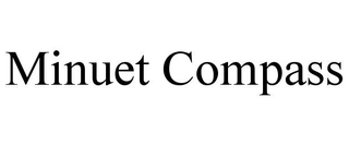 MINUET COMPASS trademark