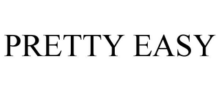 PRETTY EASY trademark