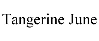 TANGERINE JUNE trademark