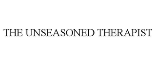 THE UNSEASONED THERAPIST trademark