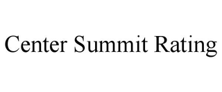 CENTER SUMMIT RATING trademark