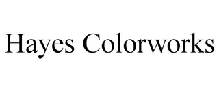HAYES COLORWORKS trademark