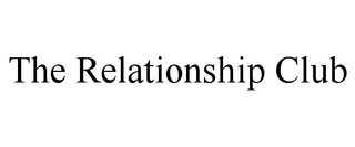 THE RELATIONSHIP CLUB trademark
