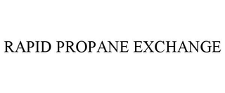 RAPID PROPANE EXCHANGE trademark