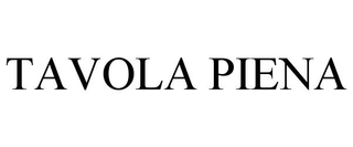 TAVOLA PIENA trademark