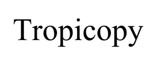 TROPICOPY trademark