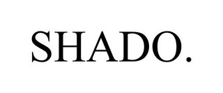 SHADO. trademark