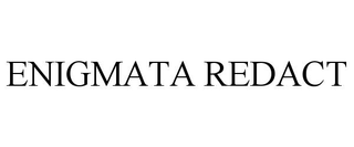 ENIGMATA REDACT trademark
