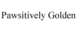 PAWSITIVELY GOLDEN trademark
