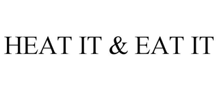 HEAT IT & EAT IT trademark