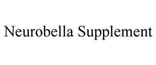 NEUROBELLA SUPPLEMENT trademark