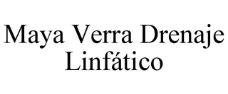 MAYA VERRA DRENAJE LINFÁTICO trademark
