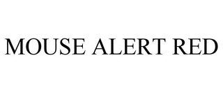MOUSE ALERT RED trademark