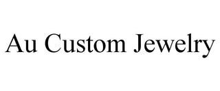 AU CUSTOM JEWELRY trademark