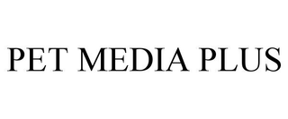 PET MEDIA PLUS trademark