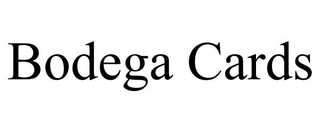 BODEGA CARDS trademark