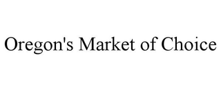 OREGON'S MARKET OF CHOICE trademark