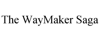 THE WAYMAKER SAGA trademark
